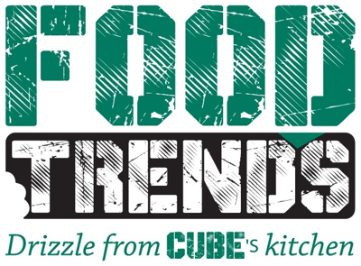 Food Trends — Drizzle from CUBE’s kitchen